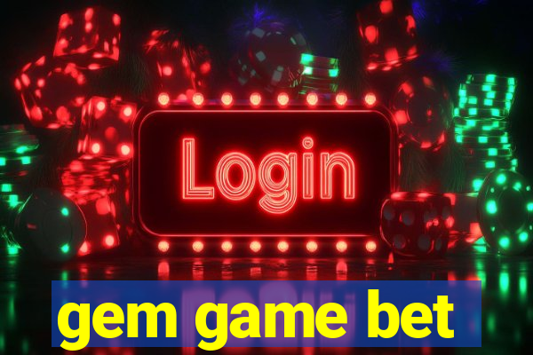 gem game bet
